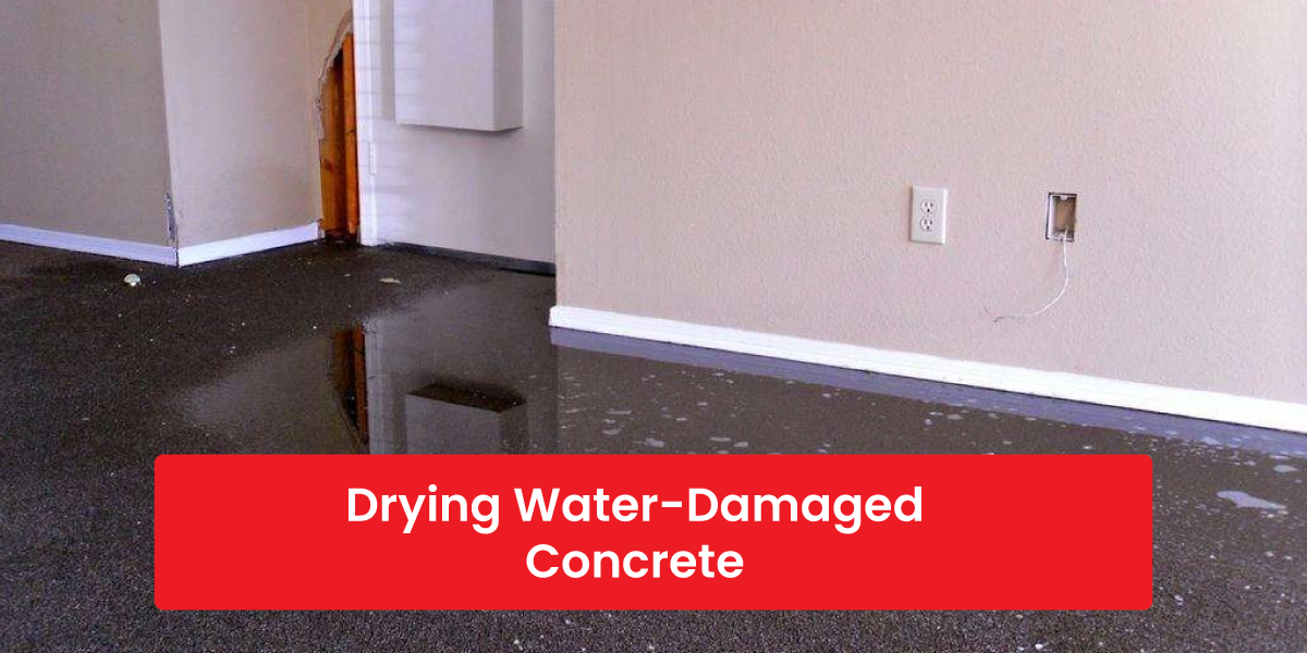 Drying Water-Damaged Concrete? It's Harder Than You Think!